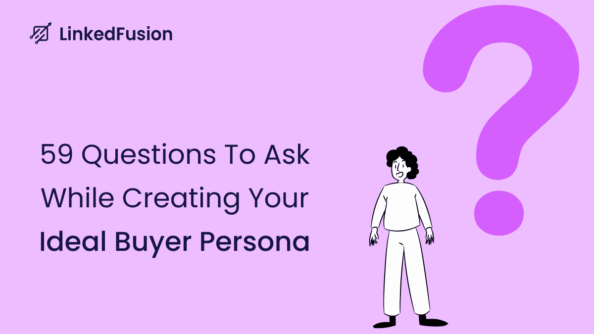 59 questions to ask while creating an ideal buyer persona