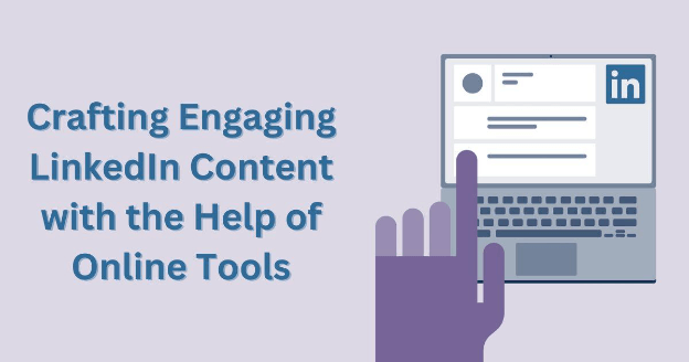 Crafting Engaging LinkedIn