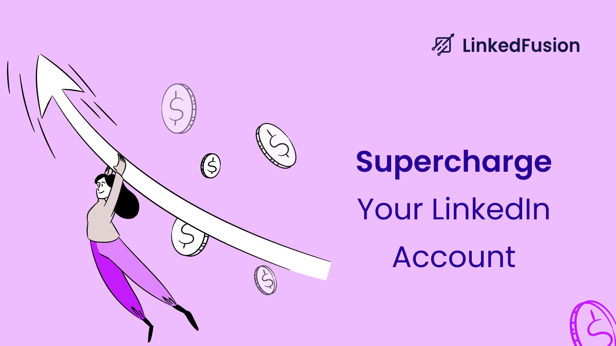 Supercharge your linkedin account