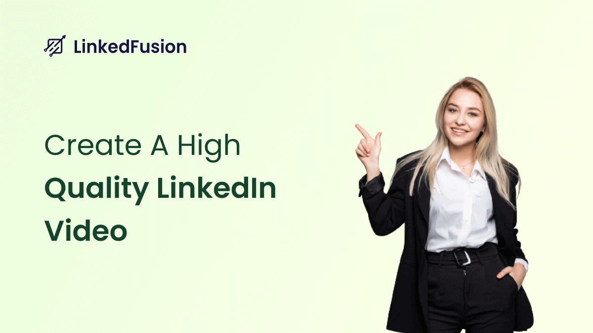 How to create a high quality LinkedIn Video